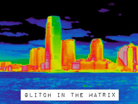 Glitch in the Matrix