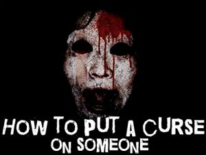 How to Put a Curse on Someone