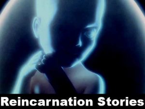 Reincarnation Stories