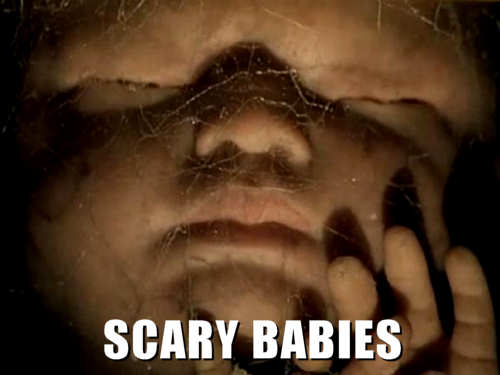 Scary Babies